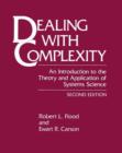 Dealing with Complexity : An Introduction to the Theory and Application of Systems Science - Book
