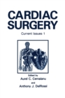 Cardiac Surgery : Proceedings of a Conference Held in St.Thomas, US Virgin Islands, November 7-10, 1991 Current Issues v. 1 - Book