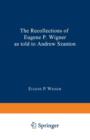 The Recollections of Eugene P. Wigner - Book