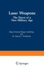 Laser Weapons : The Dawn of a New Military Age - Book