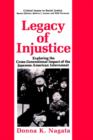 Legacy of Injustice : Exploring the Cross-Generational Impact of the Japanese American Internment - Book