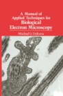 A Manual of Applied Techniques for Biological Electron Microscopy - Book