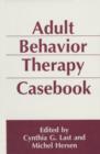 Adult Behavior Therapy Casebook - Book