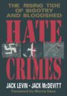 Hate Crimes : The Rising Tide of Bigotry and Bloodshed - Book
