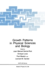 Growth Patterns in Physical Sciences and Biology : Proceedings of a NATO ARW Held in Granada, Spain, October 7-11, 1991 - Book