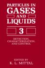 Particles in Gases and Liquids 3 : Detection, Characterization, and Control - Book