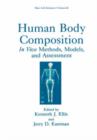 Human Body Composition : In Vivo Methods, Models, and Assessment - Book