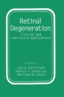 Retinal Degeneration : Clinical and Laboratory Applications - Proceedings of an International Symposium Held in Costa Smeralda, Sardinia, September 15-20, 1992 - Book