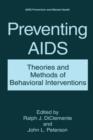 Preventing AIDS : Theories and Methods of Behavioral Interventions - Book