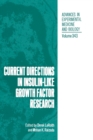 Current Directions in Insulin-like Growth Factor Research : Proceedings of the Fourth International Symposium on Insulin, IGF's and Their Receptors Held in Woods Hole, Massachusetts, April 20-23, 1993 - Book