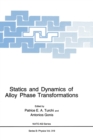 Statics and Dynamics of Alloy Phase Transformations : Proceedings of a NATO ASI Held in Rhodes, Greece, June 21-July 3, 1992 - Book