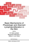 Basic Mechanisms of Physiological and Aberrant Lymphoproliferation in the Skin : Proceedings of a NATO ARW Held in San Miniato, Pisa, Italy, October 1-6, 1991 - Book
