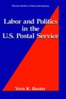 Labor and Politics in the U.S. Postal Service - Book
