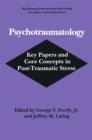 Psychotraumatology : Key Papers and Core Concepts in Post-Traumatic Stress - Book