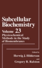 Physicochemical Methods in the Study of Biomembranes : Physicochemical Methods in the Study of Biomembranes v. 23 - Book