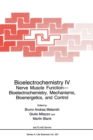Bioelectrochemistry : Nerve Muscle Function - Bioelectrochemistry, Mechanisms, Bioenergetics and Control: Proceedings of a NATO ASI/20th Course of the International School of Biophysics on Bioelectroc - Book