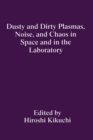 Dusty and Dirty Plasmas, Noise, and Chaos in Space and in the Laboratory - Book