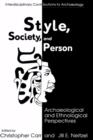 Style, Society, and Person : Archaeological and Ethnological Perspectives - Book
