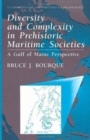 Diversity and Complexity in Prehistoric Maritime Societies : A Gulf Of Maine Perspective - Book