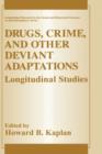 Drugs, Crime, and Other Deviant Adaptations : Longitudinal Studies - Book