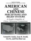 American and Chinese Perceptions and Belief Systems : A People's Republic of China-Taiwanese Comparison - Book