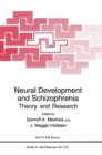 Neural Development and Schizophrenia : Theory and Research - Proceedings of a NATO ASI Held in Castelvecchio Pascoli, Italy, September 22-October 1, 1993 - Book