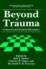 Beyond Trauma : Cultural and Societal Dynamics - Book