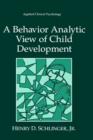A Behavior Analytic View of Child Development - Book