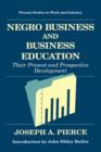 Negro Business and Business Education : Their Present and Prospective Development - Book