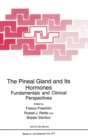 The Pineal Gland and Its Hormones : Fundamental and Clinical Perspectives - Proceedings of a NATO ASI Held in Erice, Italy, June 7-13, 1994 - Book
