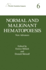 Normal and Malignant Hematopoieses : New Advances - Proceedings of the Sixth Pezcoller Symposium Held in Rovereto, Italy, June 29-July 1, 1994 - Book