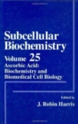 Subcellular Biochemistry : Ascorbic Acid: Biochemistry and Biomedical Cell Biology - Book