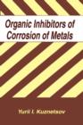 Organic Inhibitors of Corrosion of Metals - Book