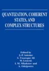 Quantization, Coherent States, and Complex Structures - Book