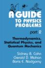 A Guide to Physics Problems : Part 2: Thermodynamics, Statistical Physics, and Quantum Mechanics - Book
