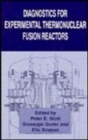 Diagnostics for Experimental Thermonuclear Fusion Reactors - Book
