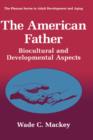 The American Father : Biocultural and Developmental Aspects - Book