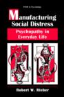 Manufacturing Social Distress : Psychopathy in Everyday Life - Book