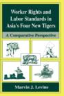 Worker Rights and Labor Standards in Asia’s Four New Tigers : A Comparative Perspective - Book