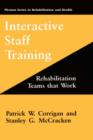 Interactive Staff Training : Rehabilitation Teams That Work - Book