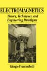Electromagnetics : Theory, Techniques, and Engineering Paradigms - Book