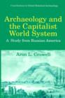 Archaeology and the Capitalist World System : A Study from Russian America - Book
