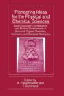 Pioneering Ideas for the Physical and Chemical Sciences : Josef Loschmidt's Contributions and Modern Developments in Structural Organic Chemistry, Atomistics, and Statistical Mechanics - Book