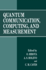 Quantum Communication, Computing and Measurement : Proceedings of the Third International Conference Held in Shizuoka, Japan, September 25-30, 1996 - Book
