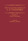 The Collected Works of L. S. Vygotsky : Child Psychology - Book
