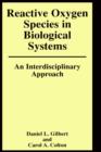 Reactive Oxygen Species in Biological Systems: An Interdisciplinary Approach - Book