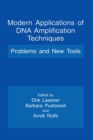 Modern Applications of DNA Amplification Techniques : Problems and New Tools - Proceedings of the Augustusburg Conference of Advanced Science on Problems of Quantitation of Nucleic Acids by Amplificat - Book