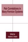 Pair Correlations in Many-Fermion Systems - Book