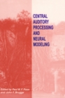 Central Auditory Processing and Neural Modeling : Proceedings of an International Workshop Held in Kaohsiung, Taiwan, January 26-29, 1997 - Book