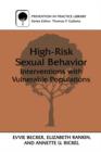 High-Risk Sexual Behavior : Interventions with Vulnerable Populations - Book